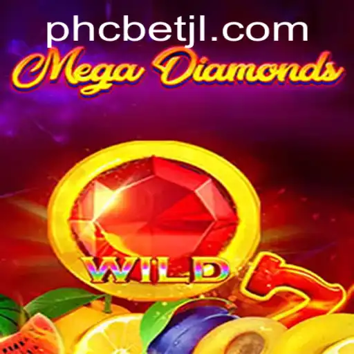 Exploring the Thrills of MegaDiamond with PHCBet: The Ultimate Guide