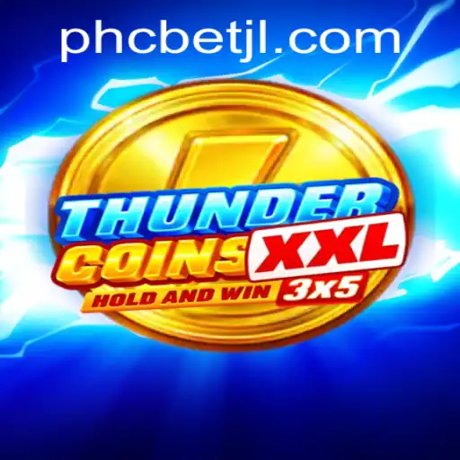 Experience the Thrill of ThunderCoinsXxl on PHCBet